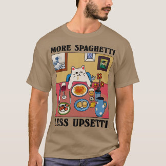 More Spaghetti Less Upsetti Funny Cute Cat Saying T-Shirt