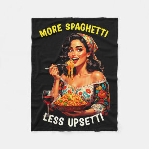 More Spaghetti Less Upsetti Tee Italian Women Eati Fleece Blanket