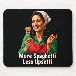 More Spaghetti Less Upsetti Tee Italian Women Eati Mouse Mat