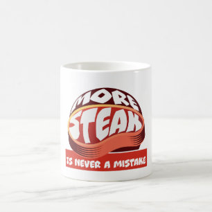 More Steak is Never a Mistake Coffee Mug