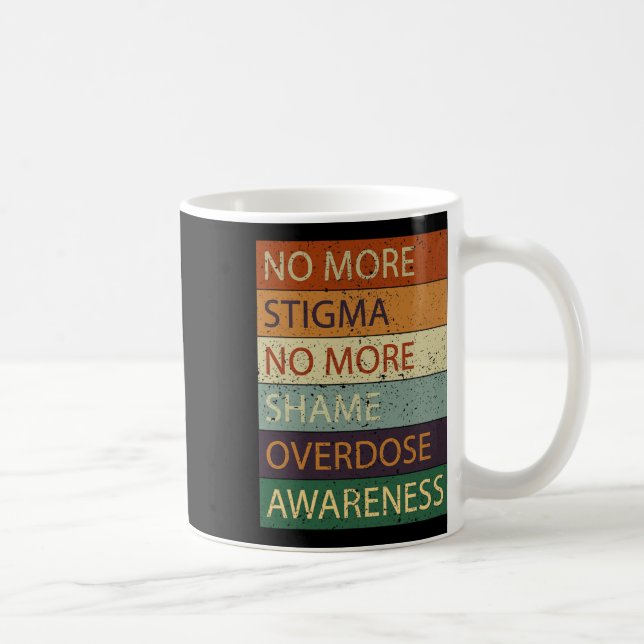 More Stigma No More Shame Overdose Awareness  Coffee Mug (Right)