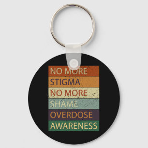 More Stigma No More Shame Overdose Awareness Key Ring