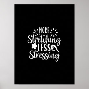 more stretching less stressing poster