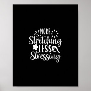 more stretching less stressing poster