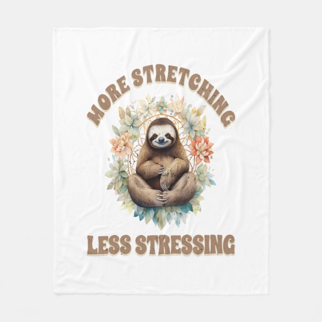 More Stretching Less Stressing Sloth Fleece Blanket (Front)