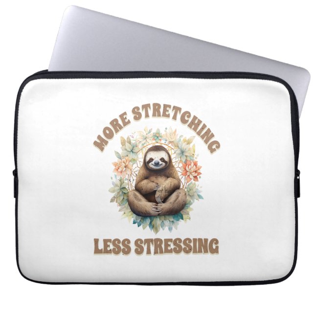 More Stretching Less Stressing Sloth Laptop Sleeve (Front)