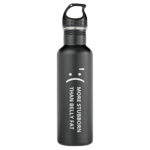 More Stubborn Funny 710 Ml Water Bottle