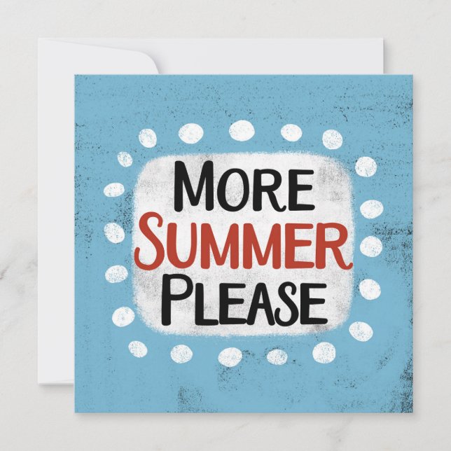 More Summer Please Greeting Card (Front)