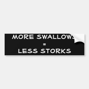 More swallows=Less storks Bumper Sticker