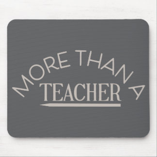 More than a Teacher! Mouse Mat
