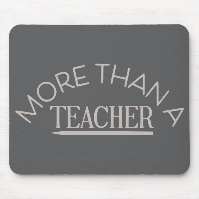 More than a Teacher! Mouse Mat (Front)