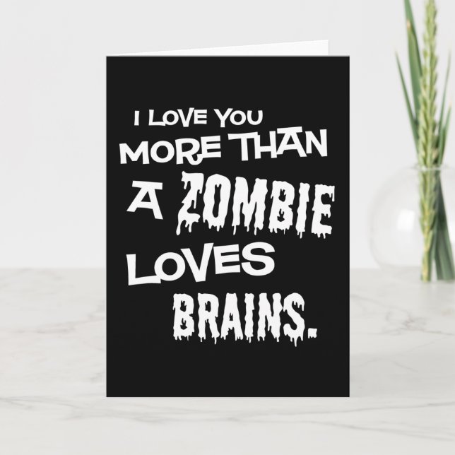More Than A Zombie Loves Brains Card (Front)