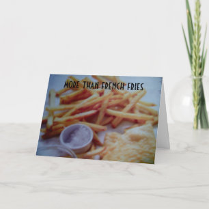 MORE THAN FRENCH FRIES I LOVE YOU CARD