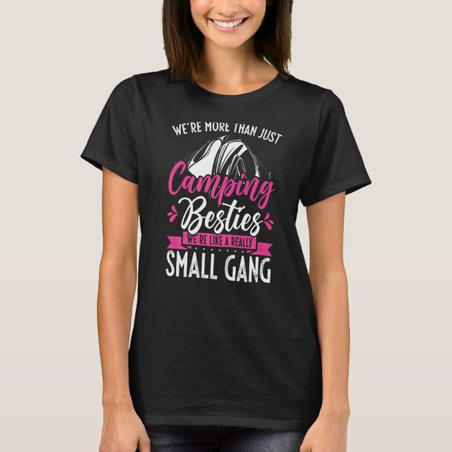 More Than Just Camping Besties Really A Small Gang T-Shirt (Front)