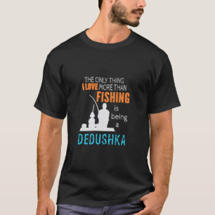 More Than Love Fishing Dedushka Russia Russian Gra T-Shirt