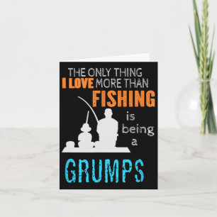 More Than Love Fishing Grumps Special Grandpa Card
