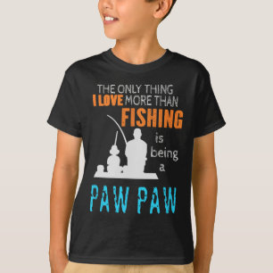 More Than Love Fishing Paw Paw Special Grandpa T-Shirt