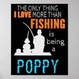 More Than Love Fishing Poppy Special Grandpa Poster