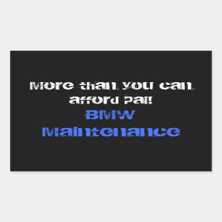 More than you can afford pal!, BMW Maintenance Rectangular Sticker
