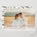 More The Merrier Announce Pregnancy Photo Foil Holiday Card<br><div class="desc">Announce your pregnancy in style with these beautiful,  full photo holiday cards! They feature modern,  elegant typography reading,  "The More,  The Merrier" in real foil. The back contains a Christmas pattern of pine boughs over a custom colour background (shown in white - black also looks amazing).</div>