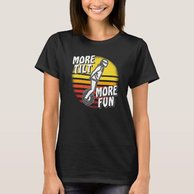 More Tilt More Fun Unicycle Electric Unicycle Solo T-Shirt (Front)