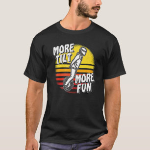More Tilt More Fun Unicycle Electric Unicycle Solo T-Shirt