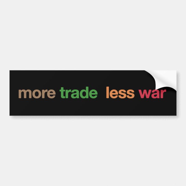 More Trade. Less War. Bumper Sticker (Front)