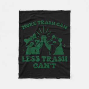 More Trash Can Less Cant Raccoon Funny Saying Men  Fleece Blanket