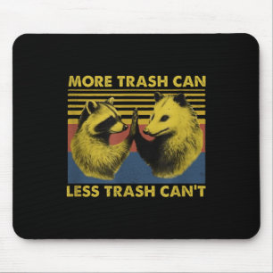 More Trash Can Less Trash Can't Funny Raccoon Meme Mouse Mat