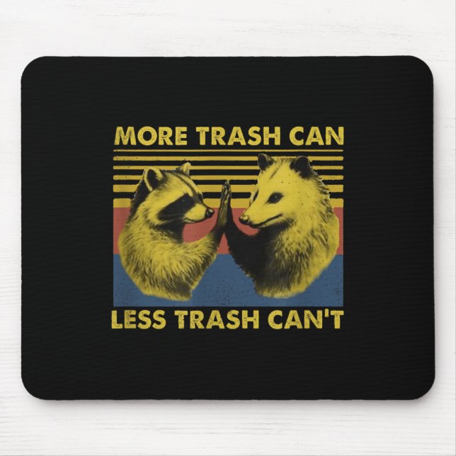More Trash Can Less Trash Can't Funny Raccoon Meme Mouse Mat (Front)