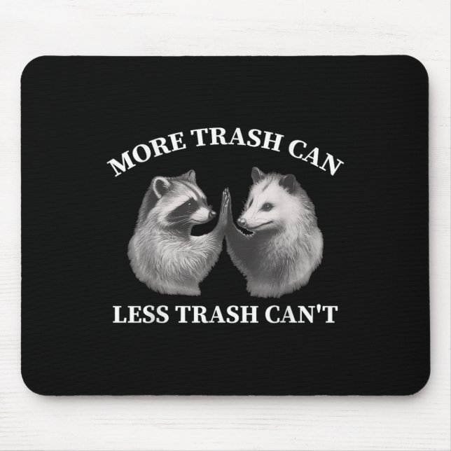 More Trash Can Less Trash Can't Funny Raccoon Ossu Mouse Mat (Front)