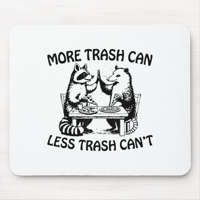 More Trash Can Less Trash Can't Funny Raccoon Ossu Mouse Mat (Front)