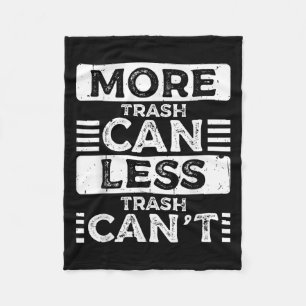 More Trash Can Less Trash Cant Funny Racoon Sayin Fleece Blanket