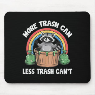 More Trash Can Less Trash Can't Mouse Mat