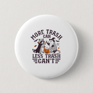 More Trash Can Less Trash Cant Racoon And Possum 6 Cm Round Badge