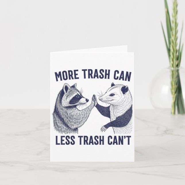 More Trash Can Less Trash Can't Trash Raccoon And  Card (Front)