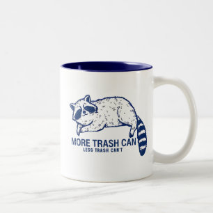 More Trash Can Less Trash Can't Two-Tone Coffee Mug