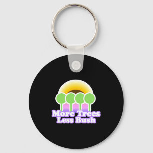 More Trees Less Bu Shirt Earth Day T Shirt Key Ring
