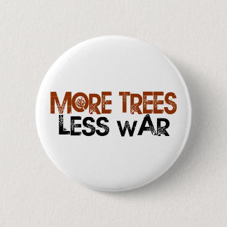 More Trees Less War 6 Cm Round Badge