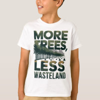 More Trees Less Wasteland Environmental Art