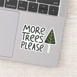 More Trees Please
