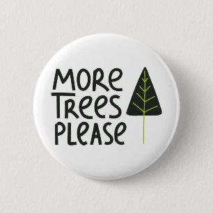 More Trees Please 6 Cm Round Badge