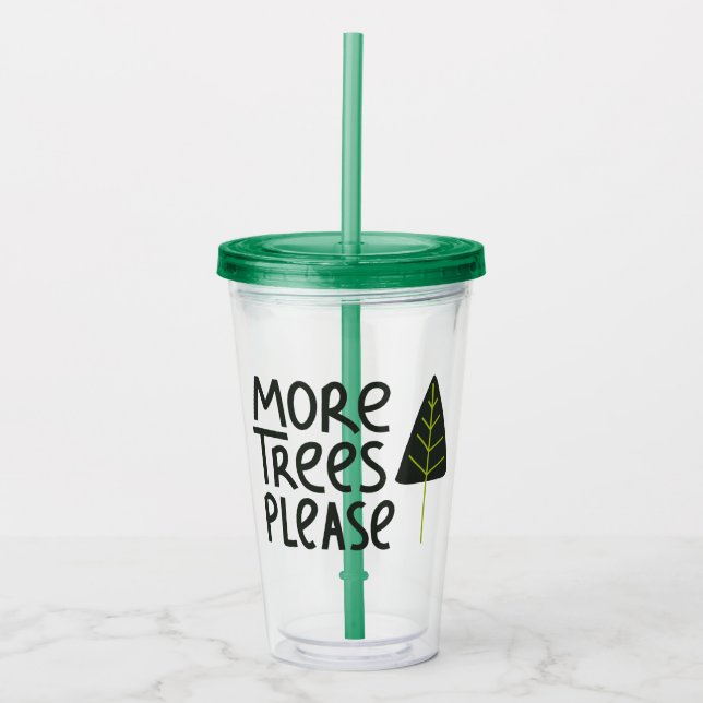 More Trees Please Acrylic Tumbler (Front)