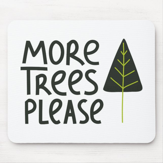 More Trees Please Mouse Mat (Front)