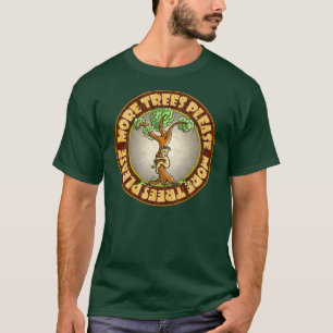 More Trees Please T-Shirt