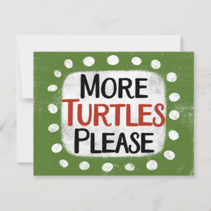 More Turtles Please Greeting Card