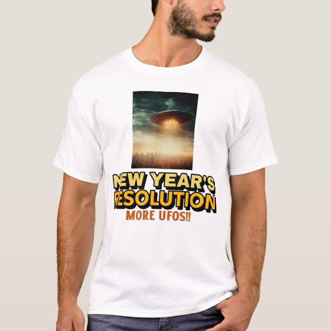 More UFOs-New Year's Resolution T-Shirt (Front)
