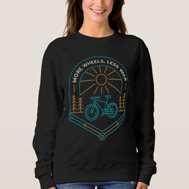 More Wheels Less War 2 Sweatshirt (Front)