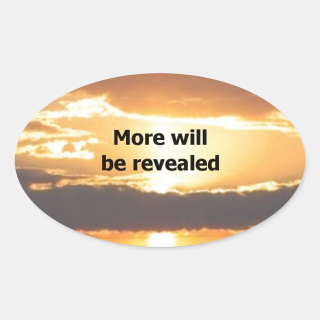 More Will Be Revealed Oval Sticker (Front)