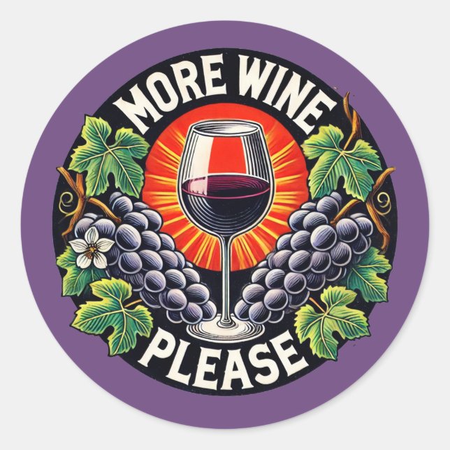 More Wine Please Red Wine Lovers                   Classic Round Sticker (Front)